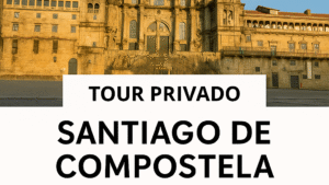 Tour Privado a Santiago de Compostela
